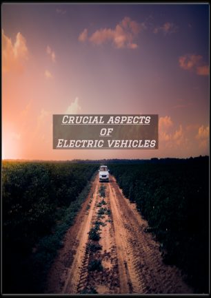 Crucial Aspects of Electric Vehicles