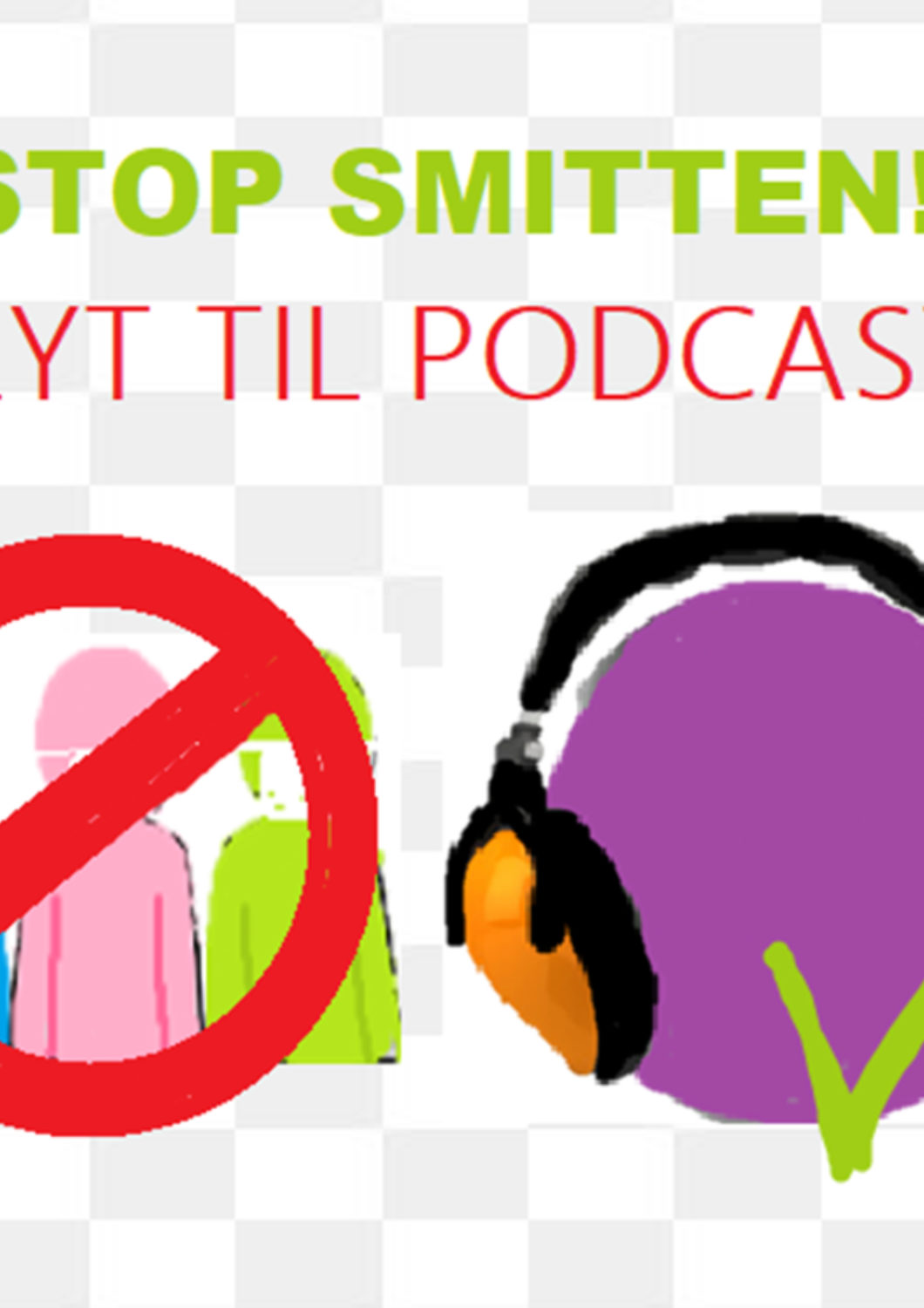 Podcast: Stop smitten, lyt til podcast